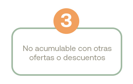 No acumulable el descuento con otras ofertas